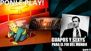 ponle play! GUAPOS Y SEXYS fallout 4 (parte 1) by rodny random 60 views 8 years ago 12 minutes, 21 seconds