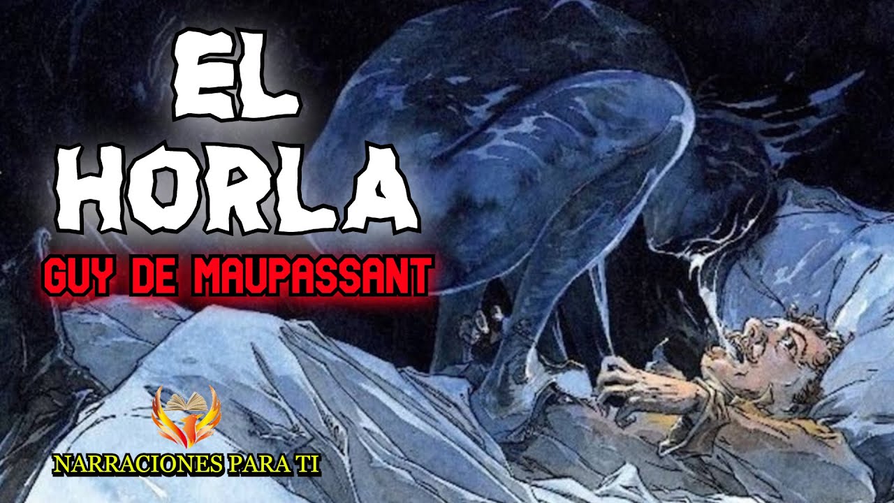 GUY DE MAUPASSANT EL HORLA AUDIOLIBRO TERROR ESPAÑOL VOZ HUMANA