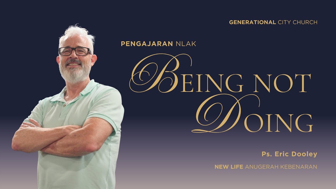 Being Not Doing | Ps. Eric Dooley | NLFOC Part 1