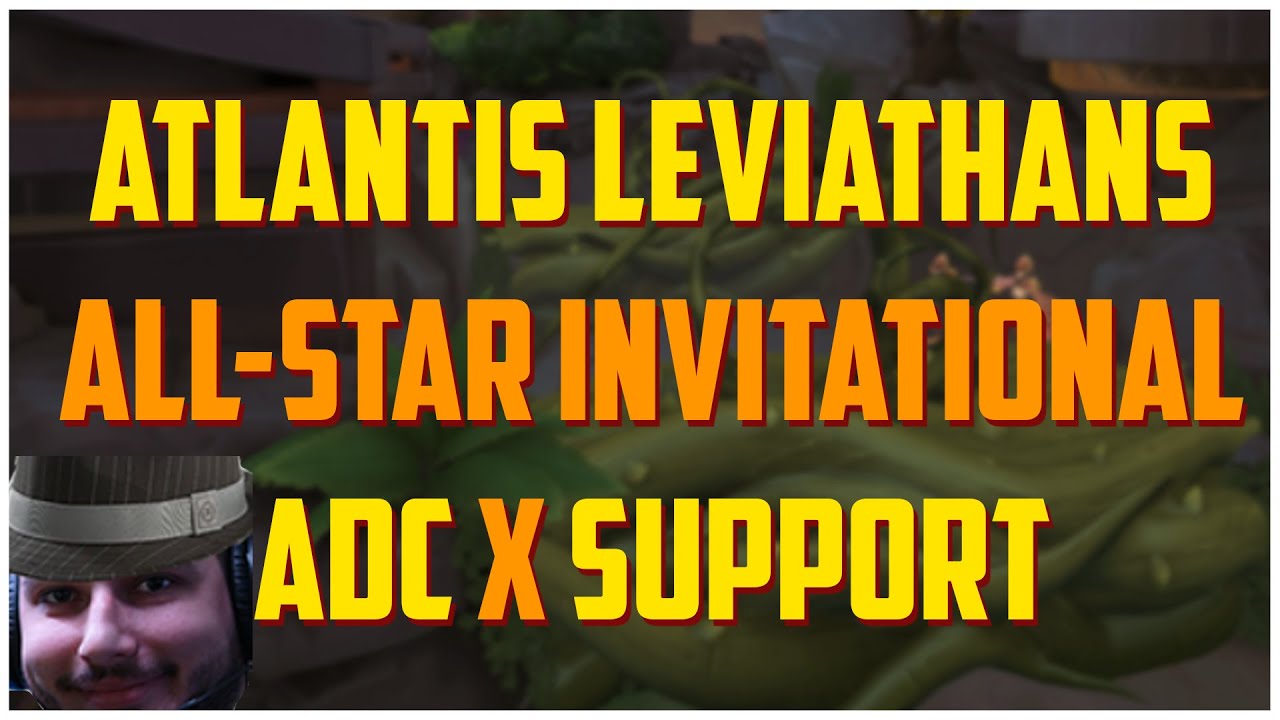 ATLANTIS LEVIATHANS ALL-STAR INVITATIONAL ADC X SUPPORT - SMITE - YouTube
