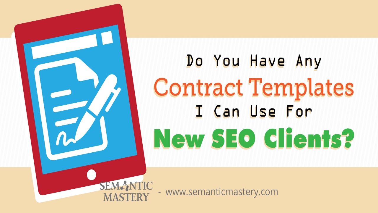 Do You Have Any Contract Templates I Can Use For New SEO Clients?