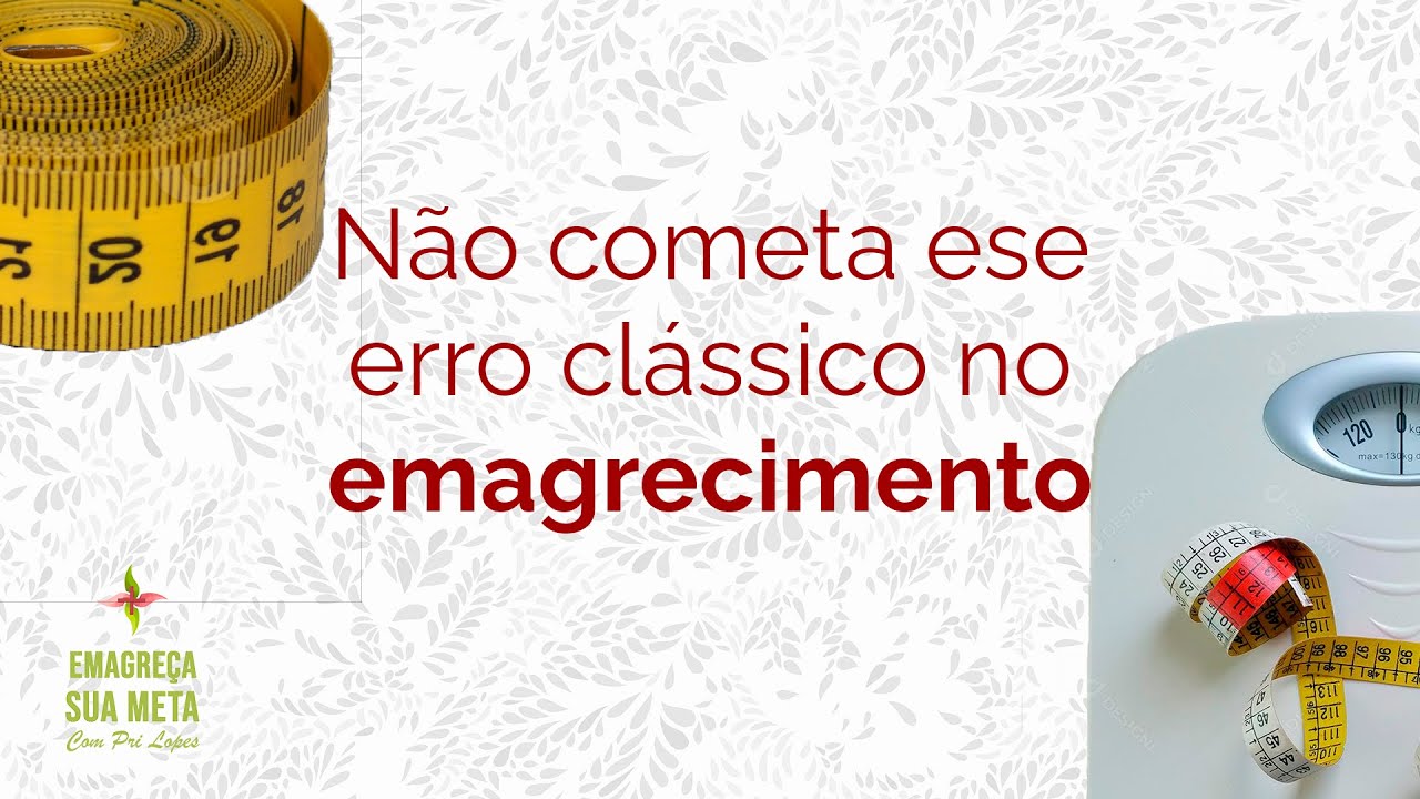 Não cometa esse erro clássico no emagrecimento - YouTube
