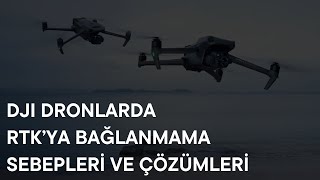 Dji Dronlarda Rtkya Bağlanmama Sebepleri Ve Çözümleri