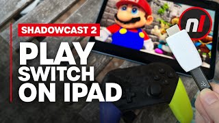 This Thing Lets You Play Switch Games on Your iPad - ShadowCast 2