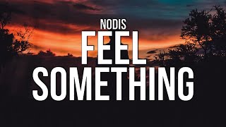 Download Lagu Nodis - FEEL SOMETHING (Lyrics) Download Lagu Nodis - FEEL SOMETHING (Lyrics)
