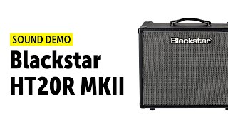 Blackstar HT20R MKII - Sound Demo (no talking)