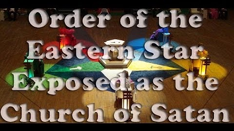 Exposing the FATAL Flaw of the Order of the Eastern Star to Reveal the Satanic Deception Within.