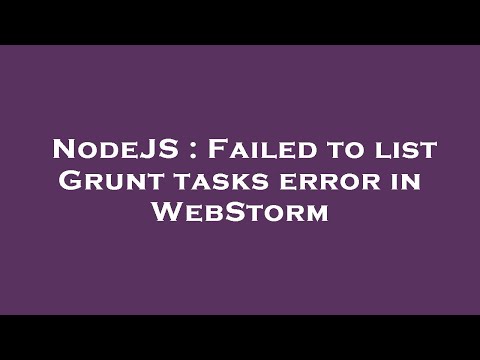 NodeJS : Failed to list Grunt tasks error in WebStorm
