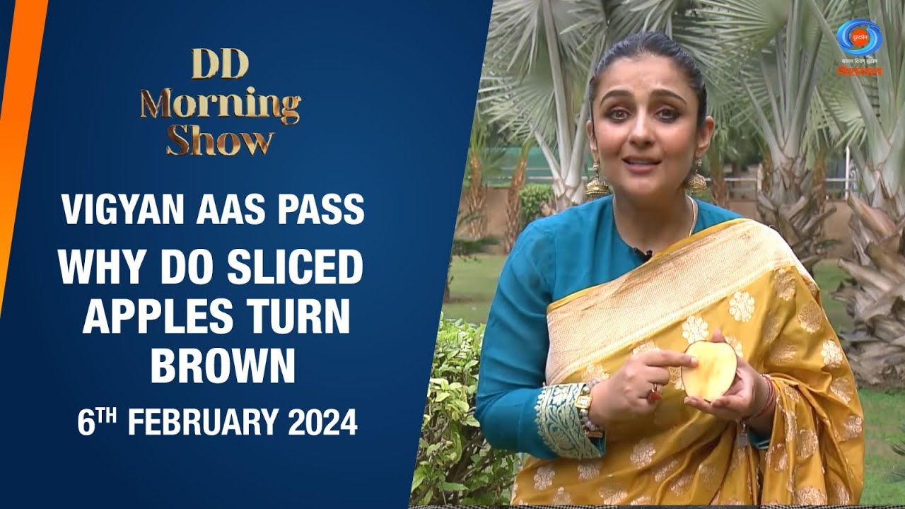 DD Morning Show Vigyan Aas Pass Why Do Sliced Apples Turn Brown