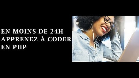 Apprendre les bases du langage PHP en 3H