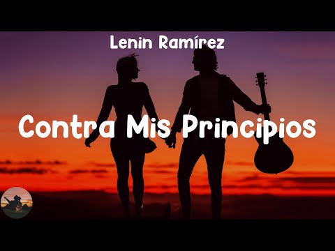 Lenin Ramírez - Contra Mis Principios (letra)