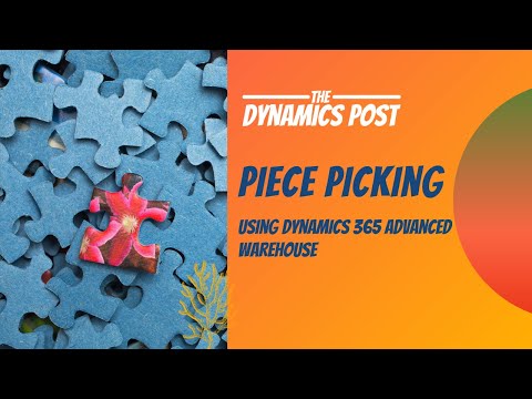 Piece Picking using Advanced Warehouse in Dynamics 365 Finance and Operations