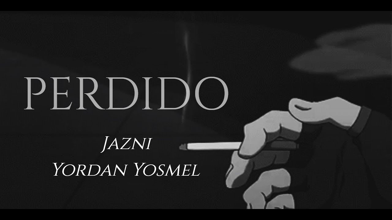 15. Jazni ✘ Yordan Yosmel - Perdido (LP: "Vamos a llorar")