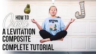 How to Create a Levitation Composite From Start to Finish