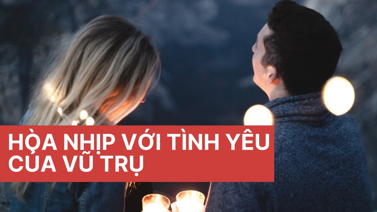 Trở thành Tình yêu để thu hút Tình yêu| Luật hấp dẫn thu hút tình yêu