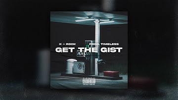 K-Rock x Timeless ⛽"GET THE GIST"⛽ (Official Visualizer)
