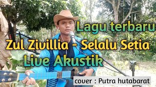 ZUL ZIVILLIA - SELALU SETIA LIVE ACOUSTIC| COVER PUTRA HTB |