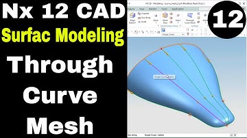 Siemens Nx 12 Surface Modeling | Nx 12 through curve mesh