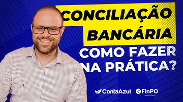 CONCILIAÇÃO BANCARIA: O PASSO A PASSO NA CONTA AZUL?
