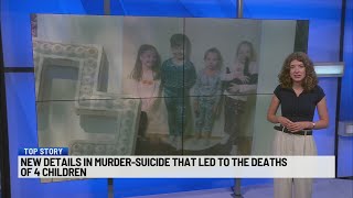 New details in murder-suicide that led to the deaths of 4 children