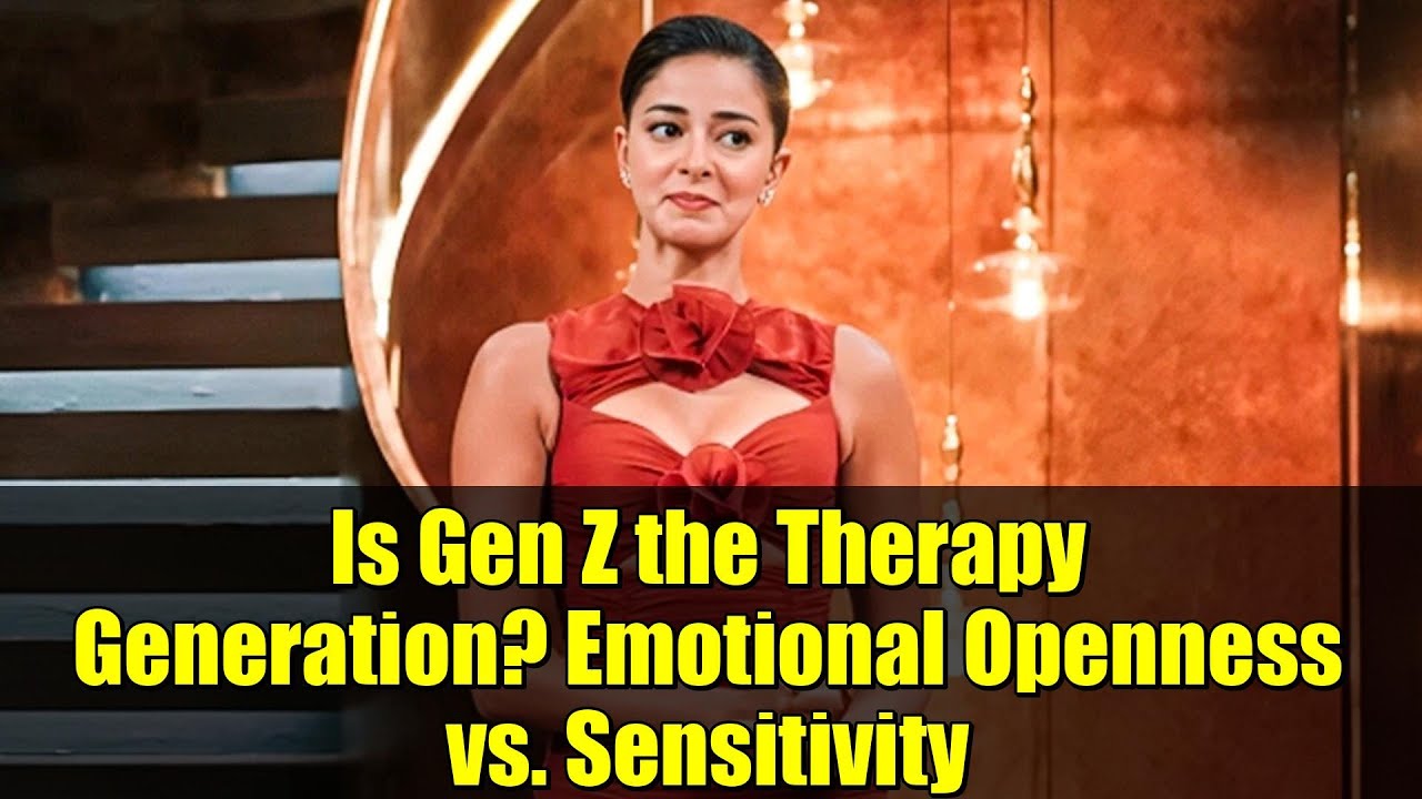 Is Gen Z the Therapy Generation? Emotional Openness vs. Sensitivity