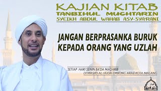 JANGAN BERPRASANKA BURUK KEPADA ORANG YANG UZLAH | HABIB JAMAL BIN TOHA BA'AGIL
