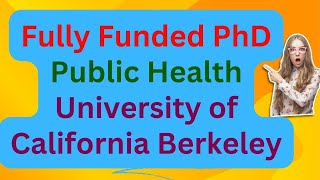 Fully Funded PhD in Public Health at University of California Berkeley