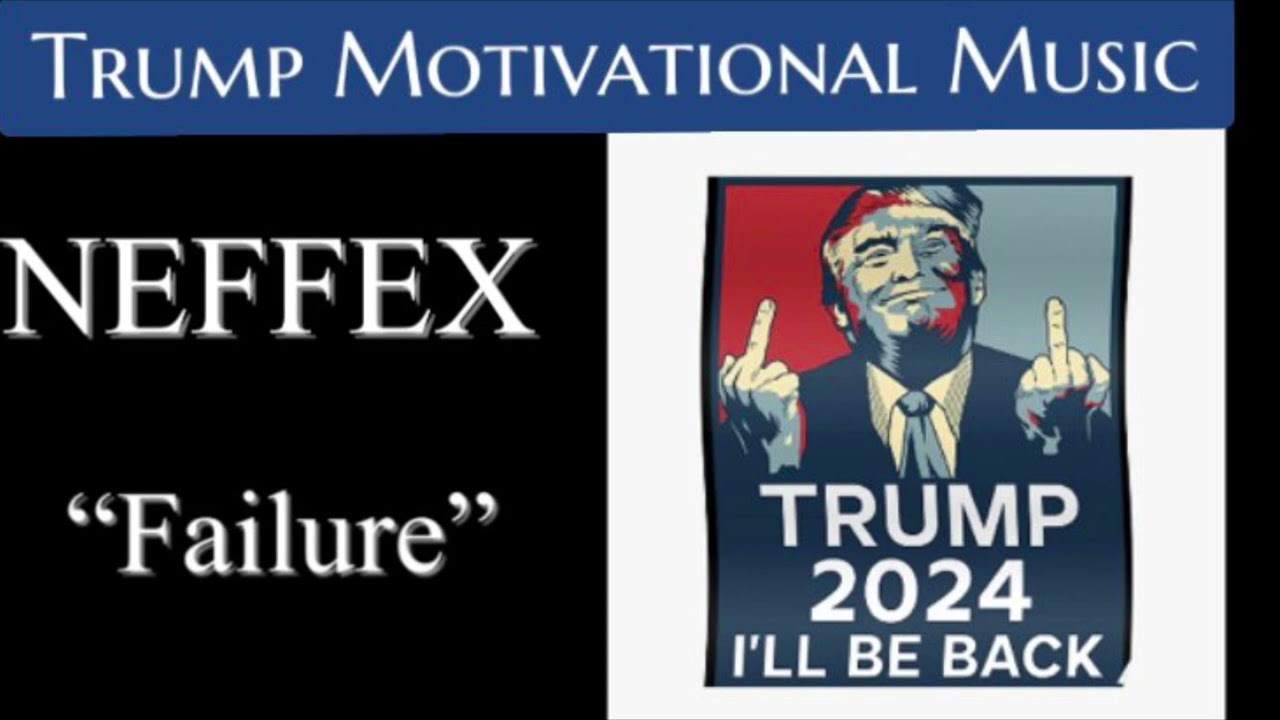 NEFFEX “Failure” Trump Motivational Music
