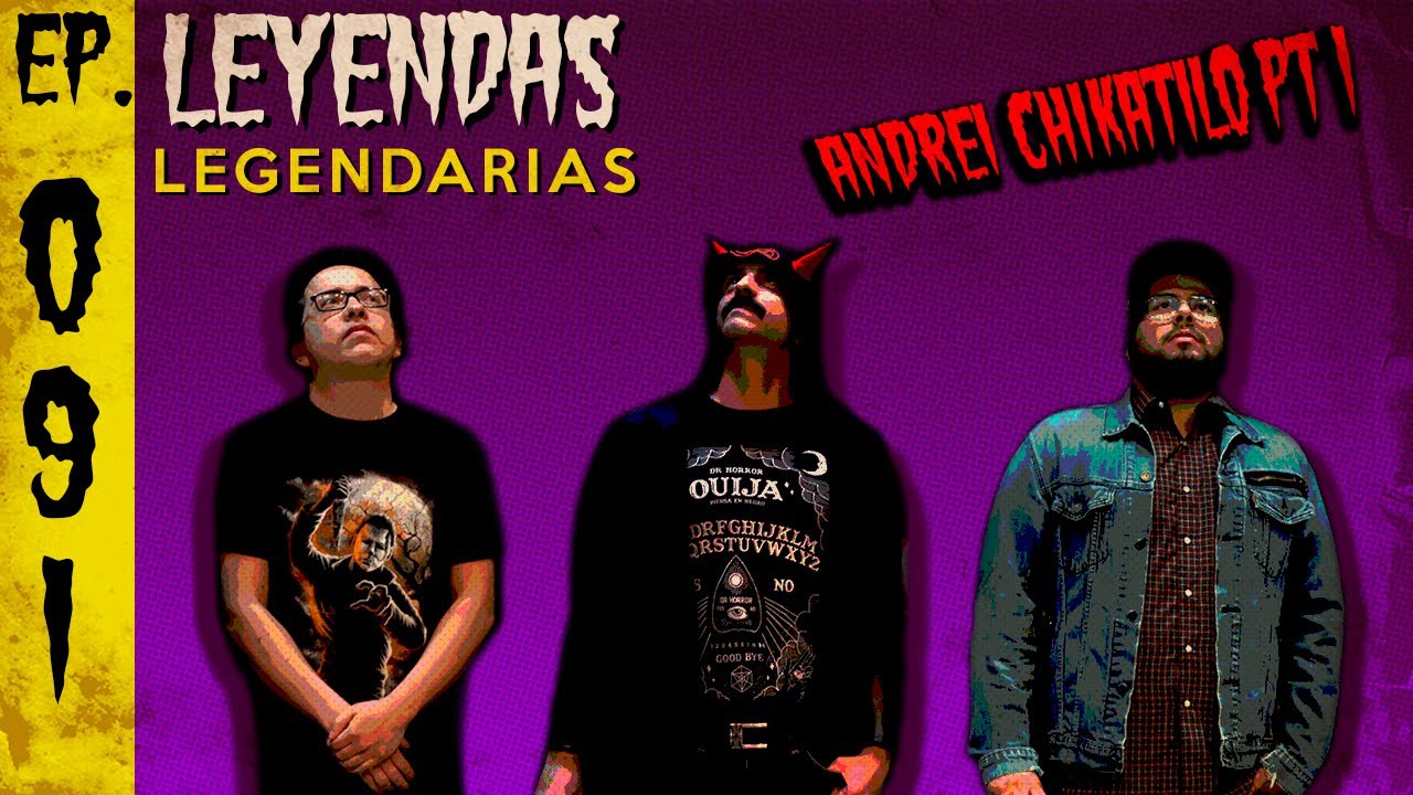 E91: Andrei Chikatilo Parte 1