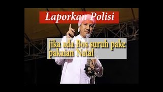 Laporkan Polisi Jika ada Bos yang paksa pake pakaian Natal bagi Muslim by zoen loekira 578 views 6 years ago 4 minutes, 22 seconds