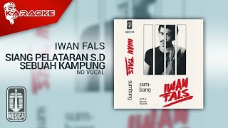 Iwan Fals - Siang Pelataran S.D Sebuah Kampung ( Karaoke Video) | No Vocal