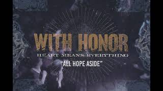 Watch With Honor All Hope Aside video