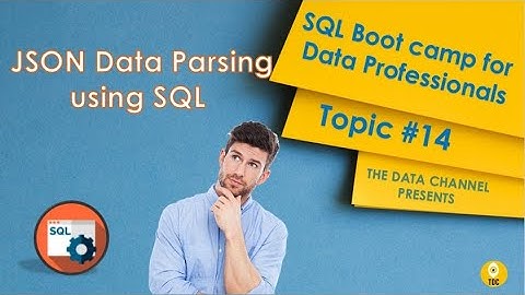 JSON Data Parsing using SQL | SQL for Data Professionals |Topic #14