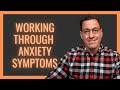 Working Through Anxiety Symptoms