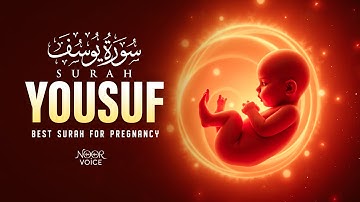 Heart Touching Surah Yusuf سورة يوسف | Pregnant Mothers And Sisters, Listen Up | Noor Voice