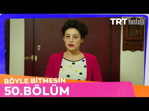 Böyle Bitmesin 50. Bölüm @NostaljiTRT