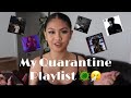 My quarantine playlist 