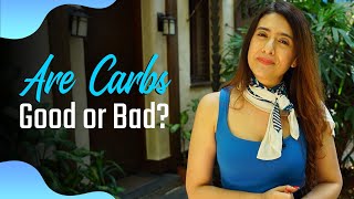 Are Carbs Good or Bad For You | Pooja Makhija BUSTS Myths Around Carbs