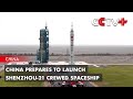 China Prepares to Launch Shenzhou-21 Crewed Spaceship