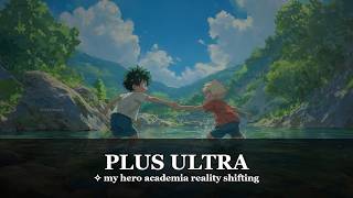 my hero academia dr reality shift. | shifting subliminal • forced • extremely powerful