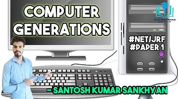4. Computer Generations | ICT | Paper 1 | UGC/NTA-NET/JRF | Santosh Kumar Sankhyan