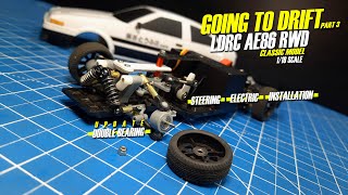 LDRC AE86 1/18 RWD [ GOING TO DRIFT ] PART3 [ UPDATE - STEERING - ELECTRIC INSTALLATION ] HD60FPS