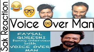 Faysal Qureshi funny interview with Voice Over Man | Sak Reaction