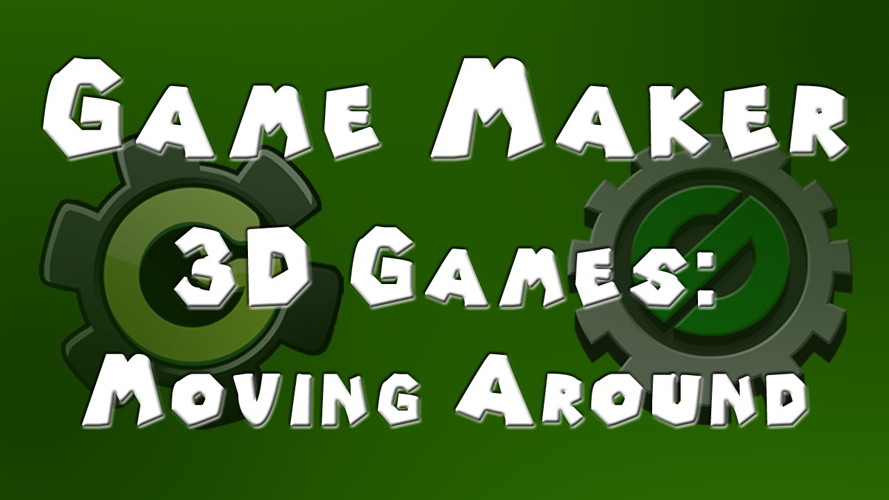 Game Maker Tutorial - 3D Games - Part 2 - Moving Around - YouTube