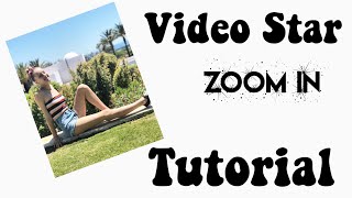 ZOOM IN TUTORIAL [VIDEO STAR]