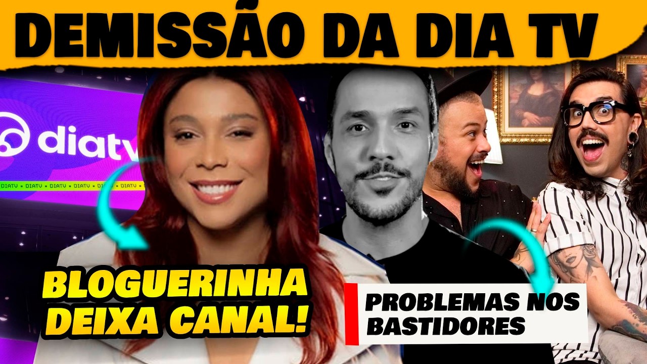 🚨Demissão de Blogueirinha da Dia TV tem problema nos bastidores; vai pro BBB?