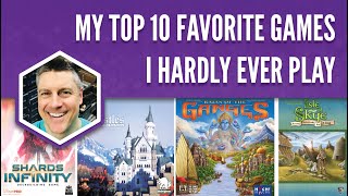 My Top 10 Favorite Games I Hardly Ever Play