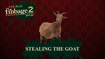 CTG Plays Fibbage Part One - Stealing the Goat