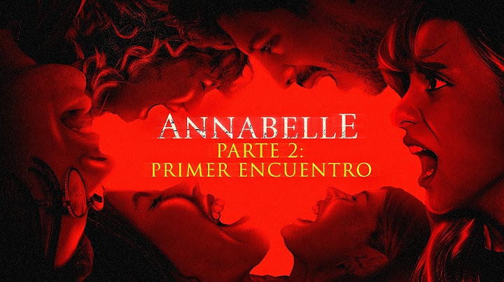 SOBREVIVIMOS A LA ANNABELLE REAL: Primer encuentro