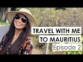 Travel With Me To Mauritius Episode 2